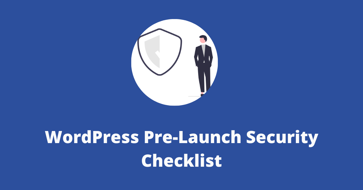 WordPress Website Pre-Launch Security Checklist